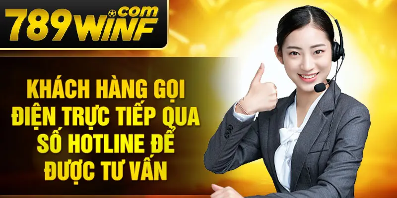 Khách hàng gọi điện trực tiếp qua số hotline để được tư vấn