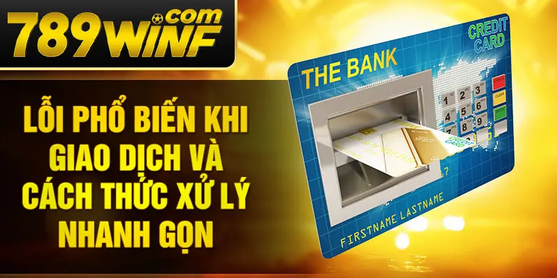 Lỗi phổ biến khi giao dịch và cách thức xử lý nhanh gọn