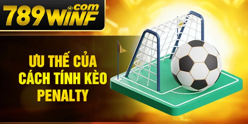 Ưu thế của cách tính kèo penalty